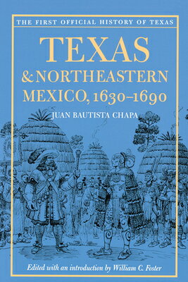 ISBN 9780292717954 Texas and Northeastern Mexico, 1630-1690/UNIV OF TEXAS PR/Juan Bautista Chapa 本・雑誌・コミック 画像