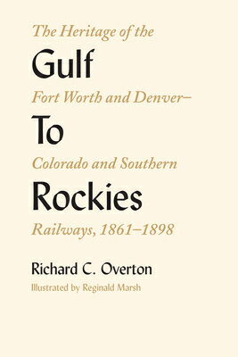 ISBN 9780292727120 Gulf To Rockies: The Heritage of the Fort Worth and Denver-Colorado and Southern Railways, 1861-1898/UNIV OF TEXAS PR/Richard C. Overton 本・雑誌・コミック 画像