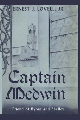 ISBN 9780292729810 Captain Medwin: Friend of Byron and Shelley/UNIV OF TEXAS PR/Ernest J. Lovell 本・雑誌・コミック 画像