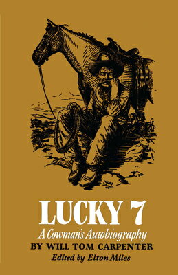 ISBN 9780292732940 Lucky 7: A Cowman's Autobiography/UNIV OF TEXAS PR/Will Tom Carpenter 本・雑誌・コミック 画像