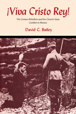 ISBN 9780292739642 Viva Cristo Rey!: The Cristero Rebellion and the Church-State Conflict in Mexico/UNIV OF TEXAS PR/David C. Bailey 本・雑誌・コミック 画像