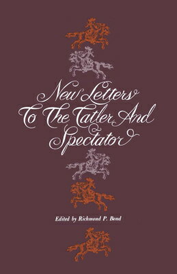 ISBN 9780292739871 New Letters to the Tatler and Spectator/UNIV OF TEXAS PR/Richmond P. Bond 本・雑誌・コミック 画像