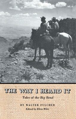 ISBN 9780292790278 The Way I Heard It: Tales of the Big Bend/UNIV OF TEXAS PR/Walter Fulcher 本・雑誌・コミック 画像