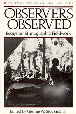 ISBN 9780299094546 Observers Observed, 1: Essays on Ethnographic Fieldwork/UNIV OF WISCONSIN PR/George W. Stocking 本・雑誌・コミック 画像