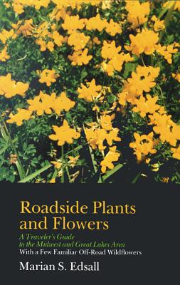 ISBN 9780299097042 Roadside Plants and Flowers: A Traveler's Guide to the Midwest and Great Lakes Area/UNIV OF WISCONSIN PR/Marian S. Edsall 本・雑誌・コミック 画像