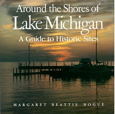 ISBN 9780299100049 Around the Shores of Lake Michigan: A Guide to Historic Sites/UNIV OF WISCONSIN PR/Margaret Beattie Bogue 本・雑誌・コミック 画像