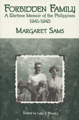 ISBN 9780299121440 Forbidden Family: Wartime Memoir of the Philippines, 1941-1945/UNIV OF WISCONSIN PR/Margaret Sams 本・雑誌・コミック 画像