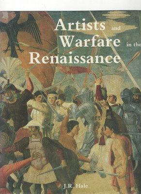 ISBN 9780300048407 Artists and Warfare in the Renaissance / J. R. Hale 本・雑誌・コミック 画像