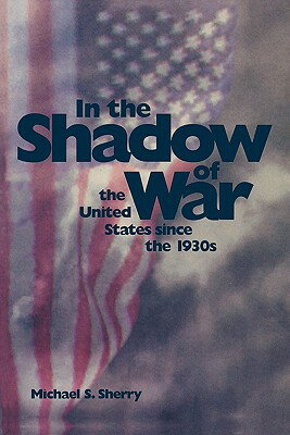 ISBN 9780300072631 In the Shadow of War: The United States Since the 1930s Revised/YALE UNIV PR/Michael S. Sherry 本・雑誌・コミック 画像