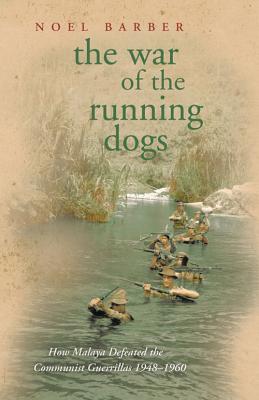 ISBN 9780304366712 The War of the Running Dogs: How Malaya Defeated the Communist Guerrillas 1948-1960/CASSELL/David Kings 本・雑誌・コミック 画像