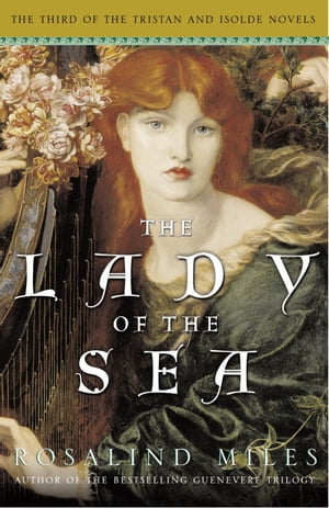 ISBN 9780307209856 The Lady of the Sea: The Third of the Tristan and Isolde Novels /THREE RIVERS PR/Rosalind Miles 本・雑誌・コミック 画像