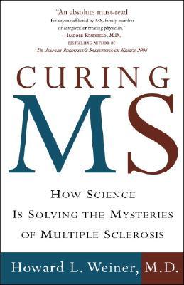 ISBN 9780307236043 Curing MS: How Science Is Solving the Mysteries of Multiple Sclerosis Updated/THREE RIVERS PR/Howard L. Weiner 本・雑誌・コミック 画像