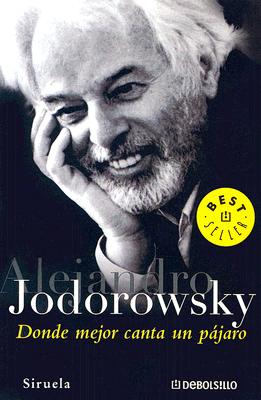 ISBN 9780307347848 Donde Mejor Canta Un Pajaro/RANDOM HOUSE ESPANOL/Alejandro Jodorowsky 本・雑誌・コミック 画像