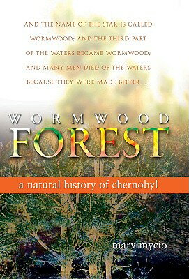 ISBN 9780309094306 Wormwood Forest: A Natural History of Chernobyl/JOSEPH HENRY PR/Mary Mycio 本・雑誌・コミック 画像