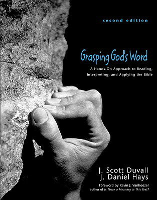 ISBN 9780310259664 Grasping God's Word: A Hands-On Approach to Reading, Interpreting, and Applying the Bible/ZONDERVAN PUB HOUSE/J. Scott Duvall 本・雑誌・コミック 画像