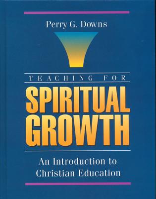 ISBN 9780310593706 Teaching for Spiritual Growth: An Introduction to Christian Education/ZONDERVAN/Perry G. Downs 本・雑誌・コミック 画像