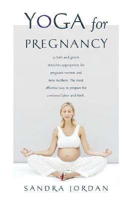 ISBN 9780312023225 Yoga for Pregnancy: Ninety-Two Safe, Gentle Stretches Appropriate for Pregnant Women & New Mothers/GRIFFIN/Sandra Jane Jordan 本・雑誌・コミック 画像