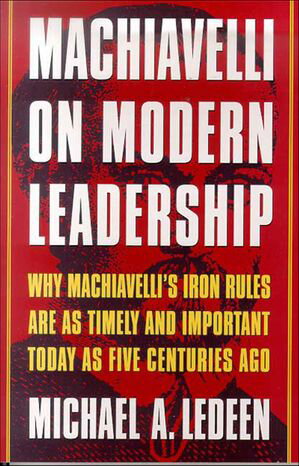 ISBN 9780312204716 Machiavelli on Modern Leadership Why Machiavelli's Iron Rules Are As Timely and Important Today As Five Centuries Ago Michael A. Ledeen 本・雑誌・コミック 画像