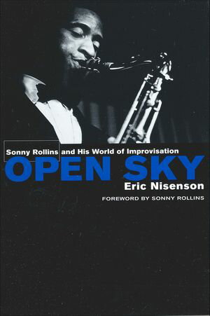 ISBN 9780312253301 Open Sky Sonny Rollins and His World of Improvisation Eric Nisenson 本・雑誌・コミック 画像