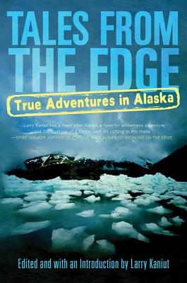 ISBN 9780312317034 Tales from the Edge: True Adventures in Alaska/ST MARTINS PR 3PL/Larry Kaniut 本・雑誌・コミック 画像