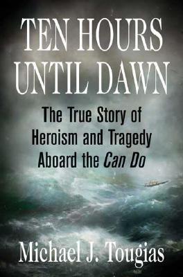 ISBN 9780312334352 Ten Hours Until Dawn: The True Story of Heroism and Tragedy Aboard the Can Do/ST MARTINS PR INC/Michael Tougias 本・雑誌・コミック 画像