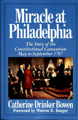 ISBN 9780316103985 Miracle at Philadelphia: The Story of the Constitutional Convention May - September 1787/LITTLE BROWN & CO/Catherine Drinker Bowen 本・雑誌・コミック 画像