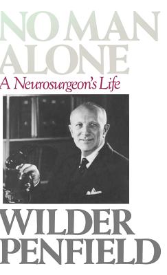 ISBN 9780316698399 No Man Alone: A Surgeons Life/LITTLE BROWN & CO/Wilder Penfield 本・雑誌・コミック 画像