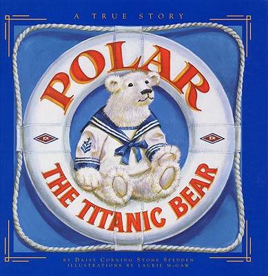 ISBN 9780316809092 Polar the Titanic Bear/LITTLE BROWN & CO INC/Daisy Corning Stone Spedden 本・雑誌・コミック 画像