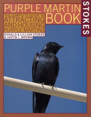 ISBN 9780316817028 The Stokes Purple Martin Book: The Complete Guide to Attracting and Housing Purple Martins/LITTLE BROWN & CO/Justin L. Brown 本・雑誌・コミック 画像