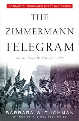 ISBN 9780345324252 The Zimmermann Telegram: America Enters the War, 1917-1918; Barbara W. Tuchman's Great War Series/BALLANTINE BOOKS/Barbara W. Tuchman 本・雑誌・コミック 画像