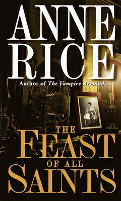 ISBN 9780345334534 The Feast of All Saints/BALLANTINE BOOKS/Anne Rice 本・雑誌・コミック 画像