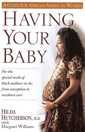 ISBN 9780345394033 Having Your Baby: For the Special Needs of Black Mothers-To-Be, from Conception to Newborn Care/ONE WORLD/Hilda Hutcherson 本・雑誌・コミック 画像