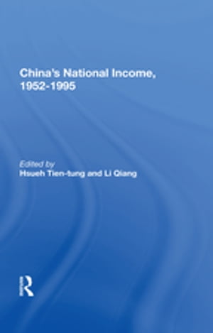 ISBN 9780367005450 China's National Income, 1952-1995 Tien-tung Hsueh 本・雑誌・コミック 画像