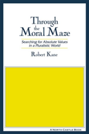 ISBN 9780367100599 Through the Moral Maze: Searching for Absolute Values in a Pluralistic WorldSearching for Absolute Values in a Pluralistic World Robert Kane 本・雑誌・コミック 画像