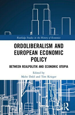 ISBN 9780367193812 Ordoliberalism and European Economic Policy: Between Realpolitik and Economic Utopia/ROUTLEDGE/Malte Dold 本・雑誌・コミック 画像