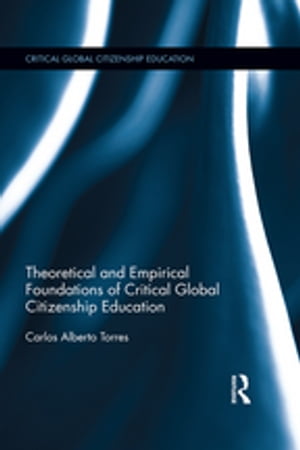 ISBN 9780367194345 Theoretical and Empirical Foundations of Critical Global Citizenship Education Carlos Alberto Torres 本・雑誌・コミック 画像