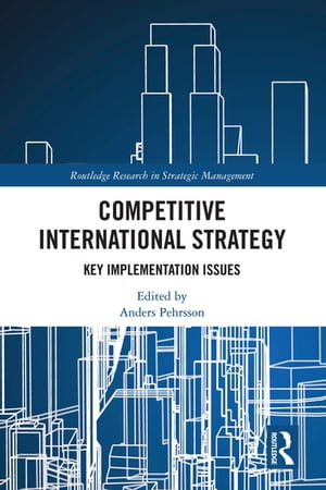 ISBN 9780367479824 Competitive International StrategyKey Implementation Issues 本・雑誌・コミック 画像