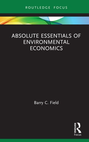 ISBN 9780367697945 Absolute Essentials of Environmental Economics Barry C. Field 本・雑誌・コミック 画像