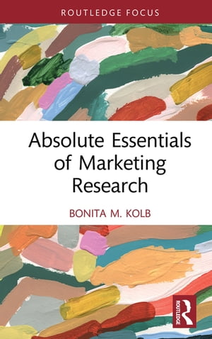 ISBN 9780367760335 Absolute Essentials of Marketing Research Bonita M. Kolb 本・雑誌・コミック 画像