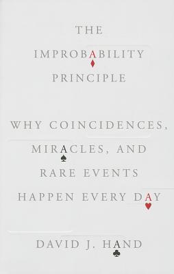 ISBN 9780374175344 The Improbability Principle: Why Coincidences, Miracles, and Rare Events Happen Every Day/SCIENTIFIC AMER/David J. Hand 本・雑誌・コミック 画像