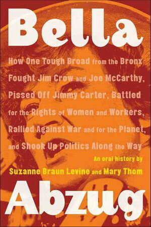 ISBN 9780374299521 Bella Abzug An Oral History Suzanne Braun Levine 本・雑誌・コミック 画像