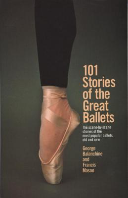 ISBN 9780385033985 101 Stories of the Great Ballets: The Scene-By-Scene Stories of the Most Popular Ballets, Old and Ne/ANCHOR/George Balanchine 本・雑誌・コミック 画像