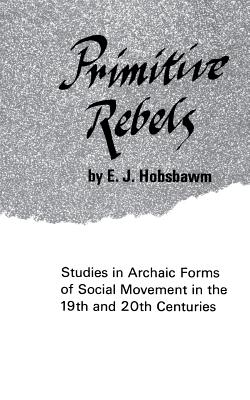 ISBN 9780393003284 PRIMITIVE REBELS(P)/W.W. NORTON & COMPANY (USA)./ERIC J. *N/R HOBSBAWM 本・雑誌・コミック 画像