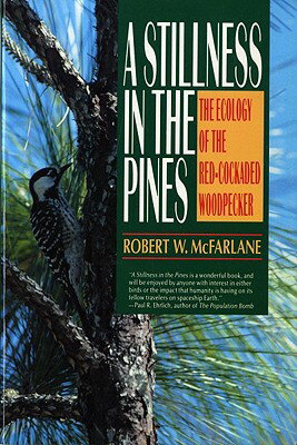 ISBN 9780393311679 A Stillness in the Pines: The Ecology of the Red Cockaded Woodpecker/W W NORTON & CO/Robert W. McFarlane 本・雑誌・コミック 画像