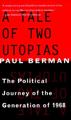 ISBN 9780393316759 A Tale of Two Utopias: The Political Journey of the Generation of 1968 Revised/W W NORTON & CO/Paul Berman 本・雑誌・コミック 画像