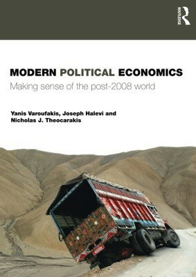 ISBN 9780415428880 Modern Political Economics: Making Sense of the Post-2008 World (Routledge Studies in Business Organizations and Networks) / Yani Varoufakis 本・雑誌・コミック 画像