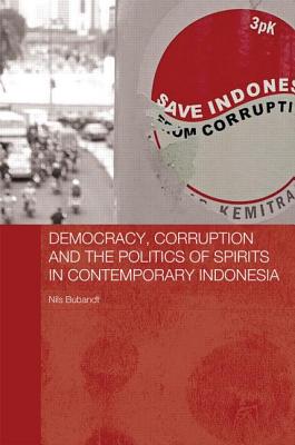 ISBN 9780415819916 Democracy, Corruption and the Politics of Spirits in Contemporary Indonesia /ROUTLEDGE/Nils Bubandt 本・雑誌・コミック 画像