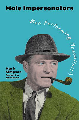 ISBN 9780415909914 Male Impersonators: Men Performing Masculinity/ROUTLEDGE CHAPMAN HALL/Mark Simpson 本・雑誌・コミック 画像