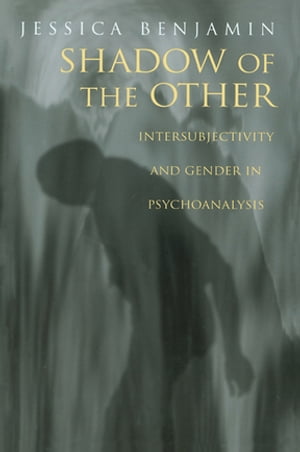 ISBN 9780415912365 Shadow of the Other: Intersubjectivity and Gender in Psychoanalysis/ROUTLEDGE/Jessica Benjamin 本・雑誌・コミック 画像