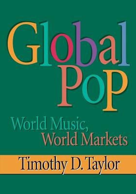 ISBN 9780415918725 Global Pop: World Music, World Markets/ROUTLEDGE/Timothy D. Taylor 本・雑誌・コミック 画像